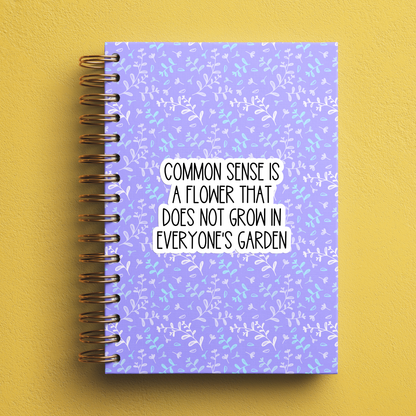 Common Sense Is A Flower That Does Not Grow In Everyone’s Garden Sticker