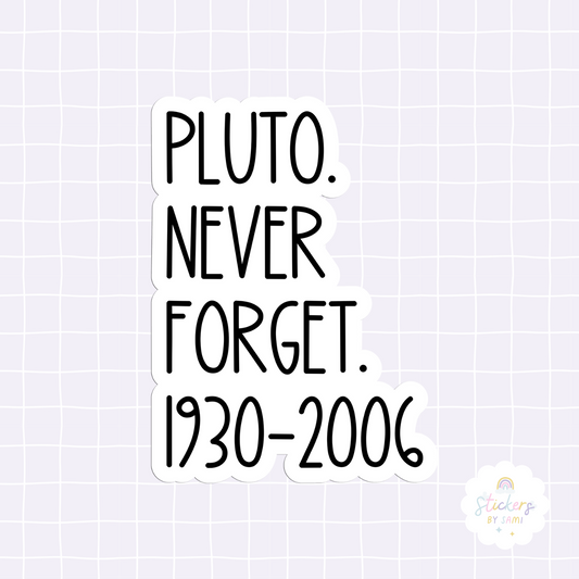 Pluto Never Forget Sticker