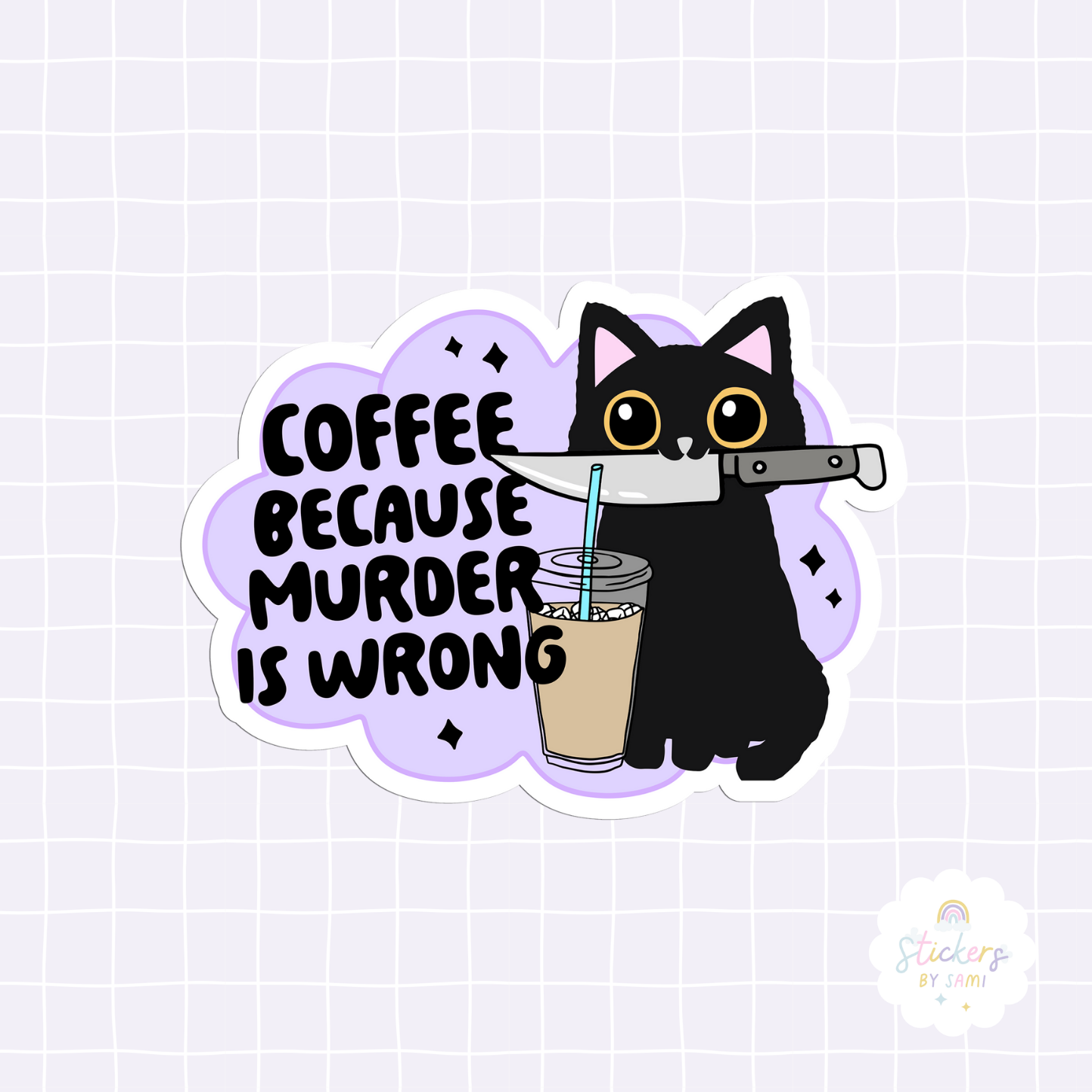 Coffee Because Murder Is Wrong Sticker