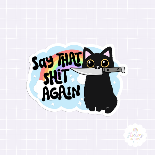 Say That Shit Again Sticker