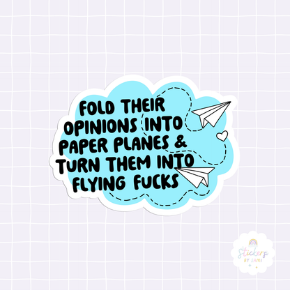 Fold Their Opinions Into Paper Planes & Turn Them Into Flying Fucks Sticker