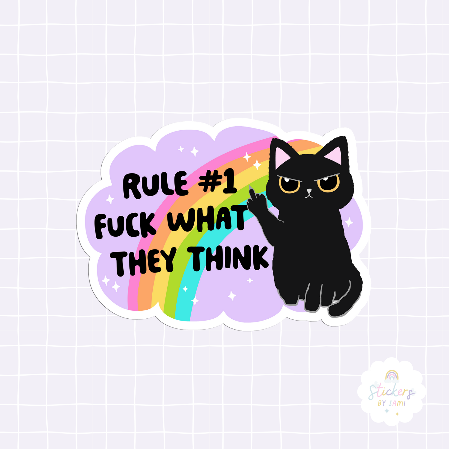 Rule #1 Fuck What They Think Sticker